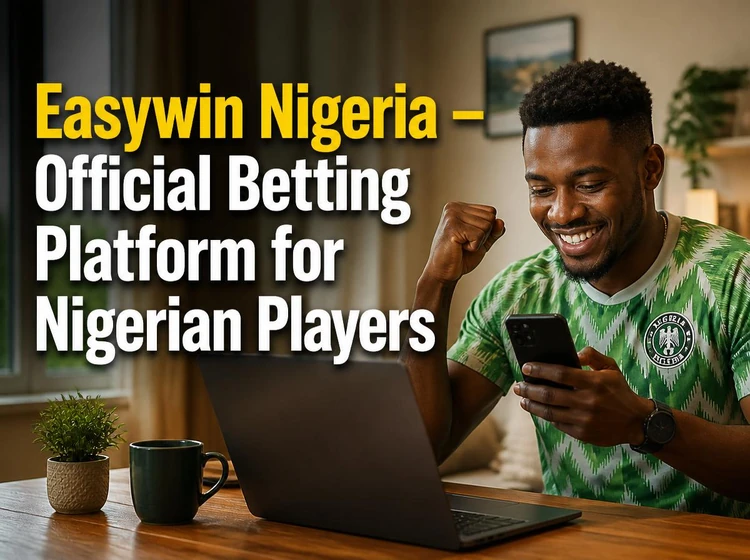 Easywin Nigeria - Official Betting Platform for Nigerian Players